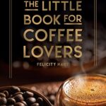 The Little Book for Coffee Lovers