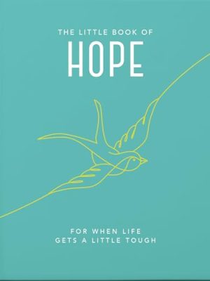 The Little Book Of Hope: For When Life Gets A Little Tough