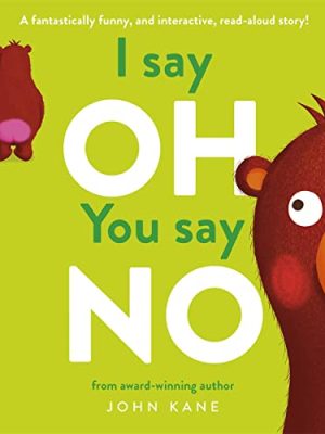 I say Oh, You say No