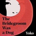 The Bridegroom Was a Dog