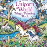 Unicorn World Magic Painting Book