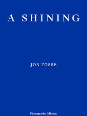 A Shining — WINNER OF THE 2023 NOBEL PRIZE IN LITERATURE