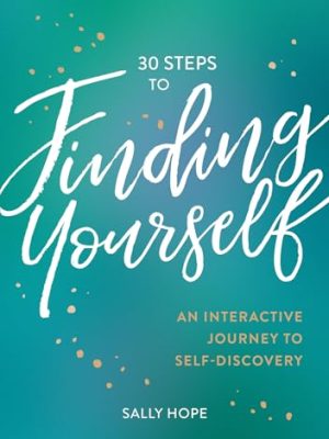 30 Steps to Finding Yourself