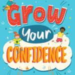 Grow Your Confidence