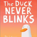 The Duck Never Blinks