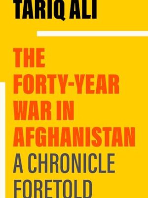 The Forty Year War in Afghanistan
