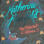 Wordsworth Classics: The Collected Short Stories of Katherine Mansfield
