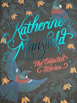 Wordsworth Classics: The Collected Short Stories of Katherine Mansfield