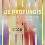 Wordsworth Classics: De Profundis The Ballad of Reading Gaol & Others