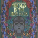 Wordsworth Classics: The Man in The Iron Mask