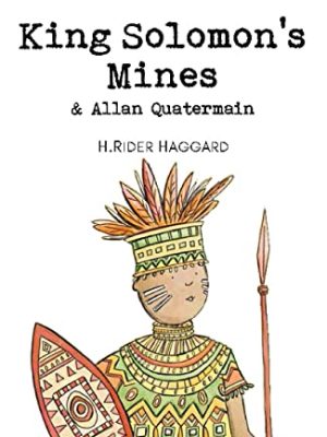 Wordsworth Children's Classics: King Solomon's Mines & Allan Quatermain