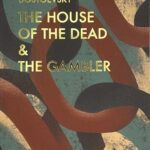 Wordsworth Classics: The House of The Dead / The Gambler