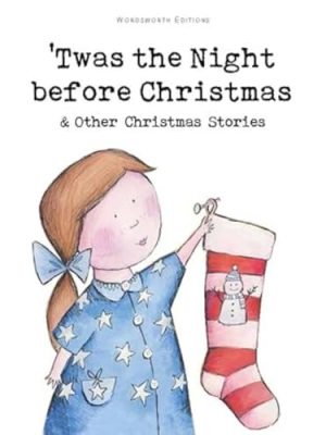 Wordsworth Children's Classics: The Night Before Christmas