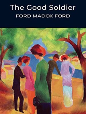 Wordsworth Classics: The Good Soldier