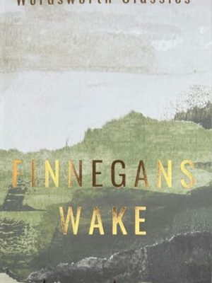 Wordsworth Classics: Finnegans Wake