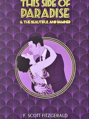 Wordsworth Classics: This Side of Paradise / The Beautiful and Damned