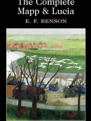 Wordsworth Classics: The Complete Mapp & Lucia