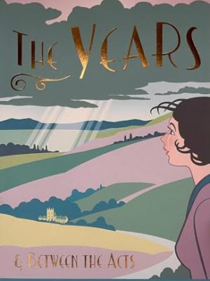 Wordsworth Classics: The Years / Between The Acts