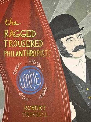 Wordsworth Classics: The Ragged Trousered Philanthropists