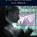 Wordsworth Classics: The Invisible Man and The Food of The Gods