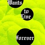 Who Wants to Live Forever