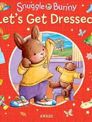 Snuggle Bunny: Let's Get Dressed!