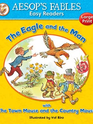 Aesop'S Fables Easy Readers: The Eagle And The Man