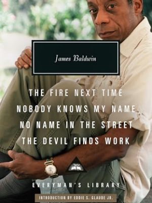 The Fire Next Time; Nobody Knows My Name ; No Name In The Street; The Devil Finds Work