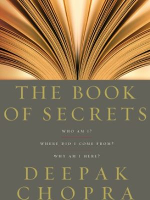 The Book Of Secrets: Who am I? Where did I come from? Why am I here?