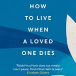 How To Live When A Loved One Dies