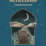 Ramadan Reflections: 30 days of healing from the past, journeying with presence and looking ahead to an akhirah-focused future