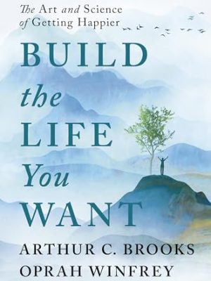 Build the Life You Want