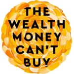 Wealth Money Can't Buy: The 8 Hidden Habits to Live Your Richest Life