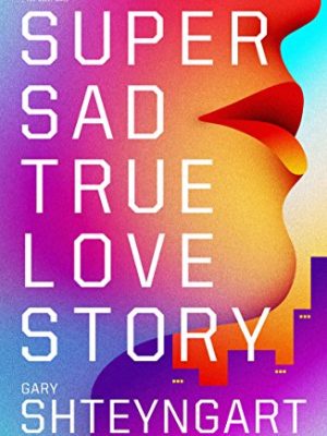 Super Sad True Love Story