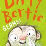 Dirty Bertie: Germs!
