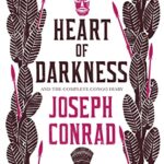 Heart Of Darkness And The Complete Congo Diary