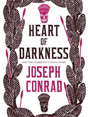 Heart Of Darkness And The Complete Congo Diary