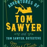 The Adventures Of Tom Sawyer And Tom Sawyer, Detective