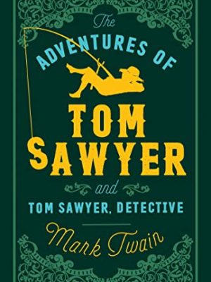 The Adventures Of Tom Sawyer And Tom Sawyer, Detective