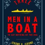 Three Men In A Boat And Three Men On The Bummel