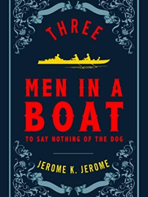 Three Men In A Boat And Three Men On The Bummel