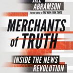 Merchants of Truth: Inside the News Revolution