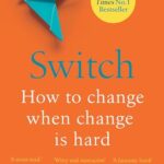 Switch: How to change things when change is hard
