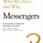 Messengers : Who We Listen To, Who We Don't, And Why