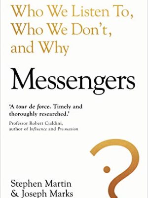 Messengers : Who We Listen To, Who We Don't, And Why