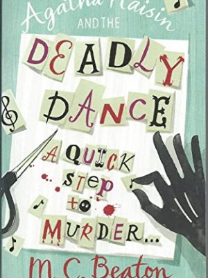 Agatha Raisin Mysteries Book Series 15: Agatha Raisin And The Deadly Dance