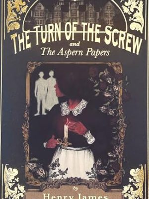 Wordsworth Classics: The Turn of The Screw & The Aspern Papers