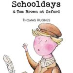 Wordsworth Children's Classics: Tom Brown's Schooldays & Tom Brown at Oxford