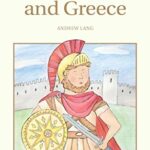 Wordsworth Children's Classics: Tales of Troy and Greece