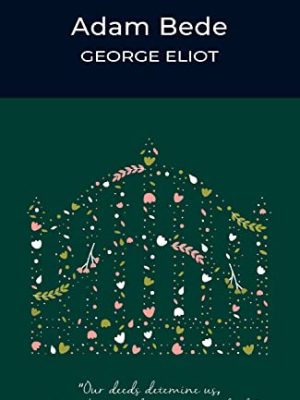 Wordsworth Classics: Adam Bede